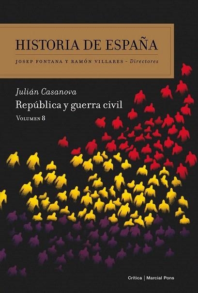HISTORIA DE ESPAÑA 8 REPÚBLICA Y GUERRA CIVIL | 9788498927528 | CASANOVA, JULIÁN | Llibreria La Gralla | Librería online de Granollers