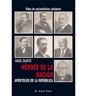 HÉROES DE LA NACIÓN, APÓSTOLES DE LA REPÚBLICA. | 9788494263828 | DUARTE, ÁNGEL | Llibreria La Gralla | Librería online de Granollers