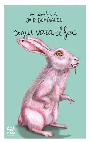 SEGUI VORA EL FOC | 9788415645511 | DOMÍNGUEZ, JAIR | Llibreria La Gralla | Llibreria online de Granollers