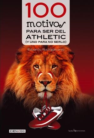 100 MOTIVOS PARA SER DEL ATHLETIC | 9788416012275 | RODRIGÁLVAREZ, EDUARDO | Llibreria La Gralla | Librería online de Granollers