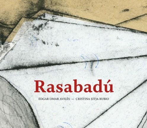 RASABADÚ | 9788494285417 | AVILÉS MARTÍNEZ, ÉDGAR OMAR / SITJA RUBIO, CRISTINA | Llibreria La Gralla | Librería online de Granollers