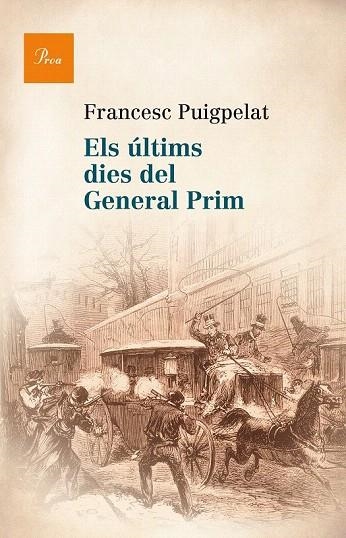 ÚLTIMS DIES DEL GENERAL PRIM, ELS | 9788475884622 | PUIGPELAT I VALLS, FRANCESC | Llibreria La Gralla | Librería online de Granollers