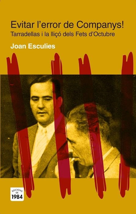 EVITAR L’ERROR DE COMPANYS! TARRADELLAS I LA LLIÇÓ DELS FETS D’OCTUBRE | 9788415835431 | ESCULIES, JOAN | Llibreria La Gralla | Librería online de Granollers