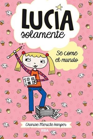 LUCÍA SOLAMENTE 5. SE COME EL MUNDO | 9788427207998 | MERICLE HARPER, CHARISE | Llibreria La Gralla | Llibreria online de Granollers