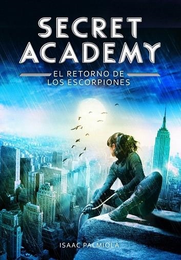 SECRET ACADEMY 3. EL RETORNO DE LOS ESCORPIONES | 9788490432006 | PALMIOLA, ISAAC | Llibreria La Gralla | Llibreria online de Granollers