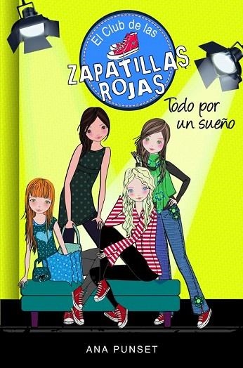 CLUB DE LAS ZAPATILLAS ROJAS 3, EL. TODO POR UN SUEÑO | 9788490432679 | PUNSET, ANA | Llibreria La Gralla | Llibreria online de Granollers