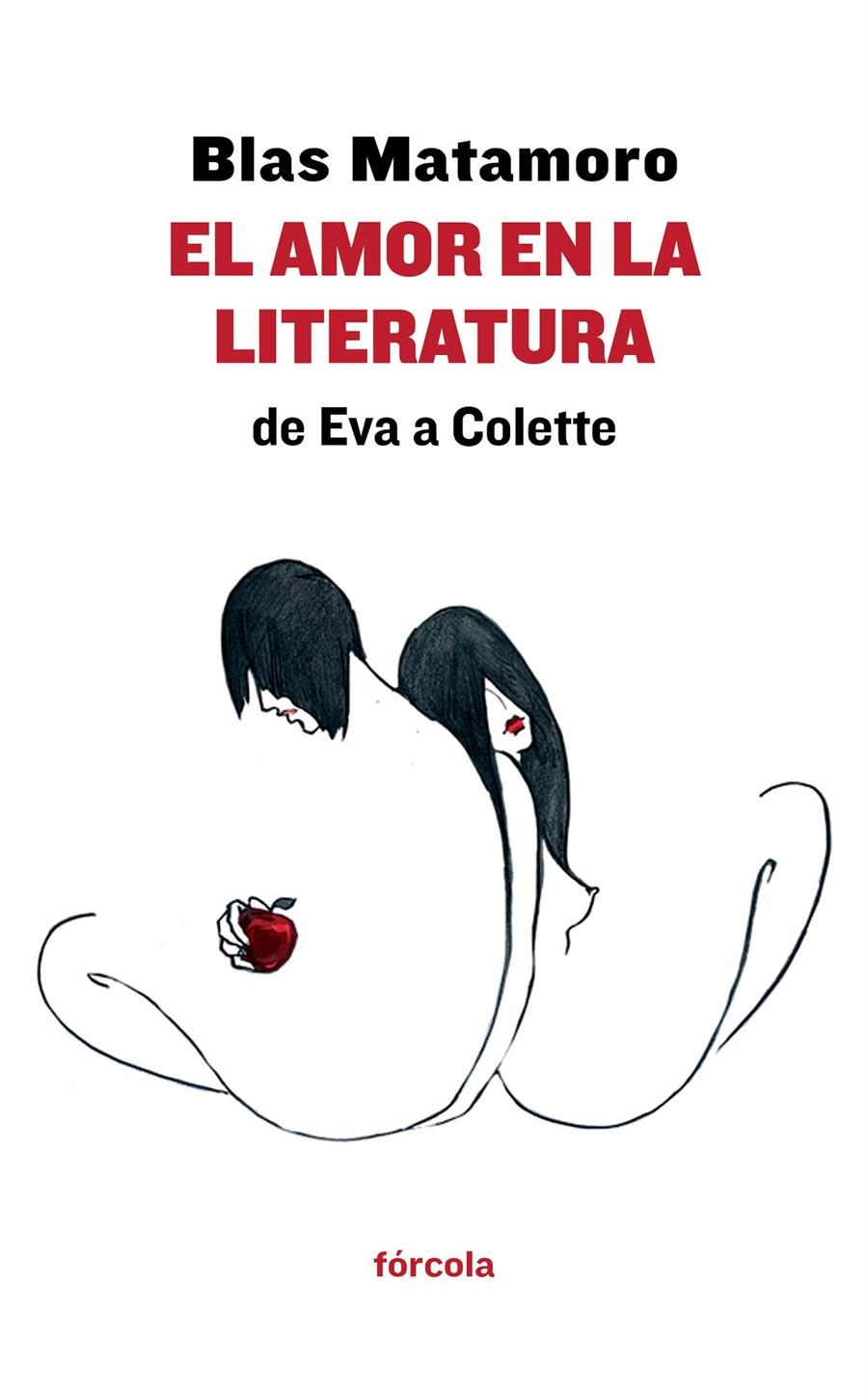AMOR EN LA LITERATURA: DE EVA A COLETTE, EL | 9788415174714 | MATAMORO, BLAS | Llibreria La Gralla | Llibreria online de Granollers