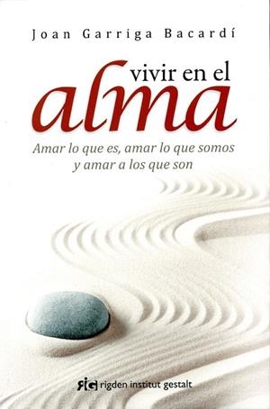 VIVIR EN EL ALMA | 9788494234842 | GARRIGA BACARDÍ, JOAN | Llibreria La Gralla | Librería online de Granollers