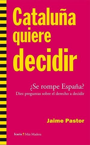 CATALUÑA QUIERE DECIDIR | 9788498886207 | PASTOR VERDÚ, JAIME | Llibreria La Gralla | Librería online de Granollers
