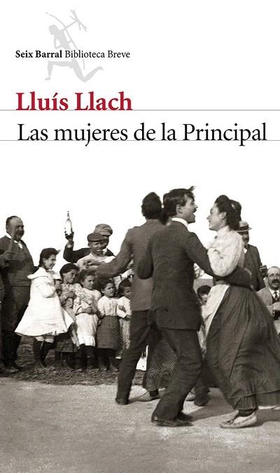 MUJERES DE LA PRINCIPAL, LAS | 9788432224010 | LLACH, LLUÍS | Llibreria La Gralla | Librería online de Granollers