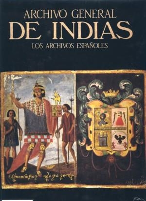 ARCHIVO GENERAL DE INDIAS.LOS ARCHIVOS ESPAÑOLES | 9788477823650 | Llibreria La Gralla | Llibreria online de Granollers