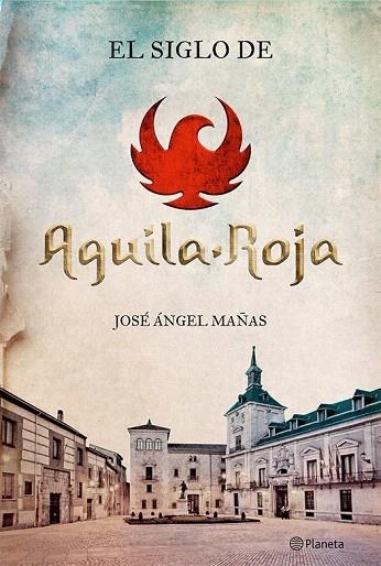 SIGLO DE ÁGUILA ROJA, EL | 9788408131564 | MAÑAS, JOSÉ ÁNGEL | Llibreria La Gralla | Librería online de Granollers