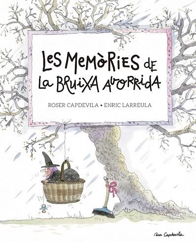 MEMÒRIES DE LA BRUIXA AVORRIDA, LES | 9788416139200 | CAPDEVILA, ROSER / LARREULA, ENRIC | Llibreria La Gralla | Llibreria online de Granollers