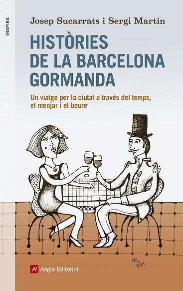 HISTÒRIES DE LA BARCELONA GORMANDA | 9788416139156 | SUCARRATS, JOSEP/MARTÍN, SERGI/GRAUS, LLUÍS | Llibreria La Gralla | Librería online de Granollers