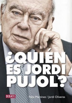 QUIÉN ES JORDI PUJOL? | 9788499924892 | MARTINEZ, FELIX / OLIVERES, JORDI | Llibreria La Gralla | Librería online de Granollers