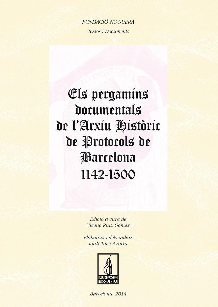 PERGAMINS DOCUMENTALS DE L'ARXIU HISTÒRIC DE PROTOCOLS DE BARCELONA 1142-150, ELS | 9788499755113 | RUIZ GÓMEZ, VICENÇ/TOR AZORÍN, JORDI | Llibreria La Gralla | Llibreria online de Granollers