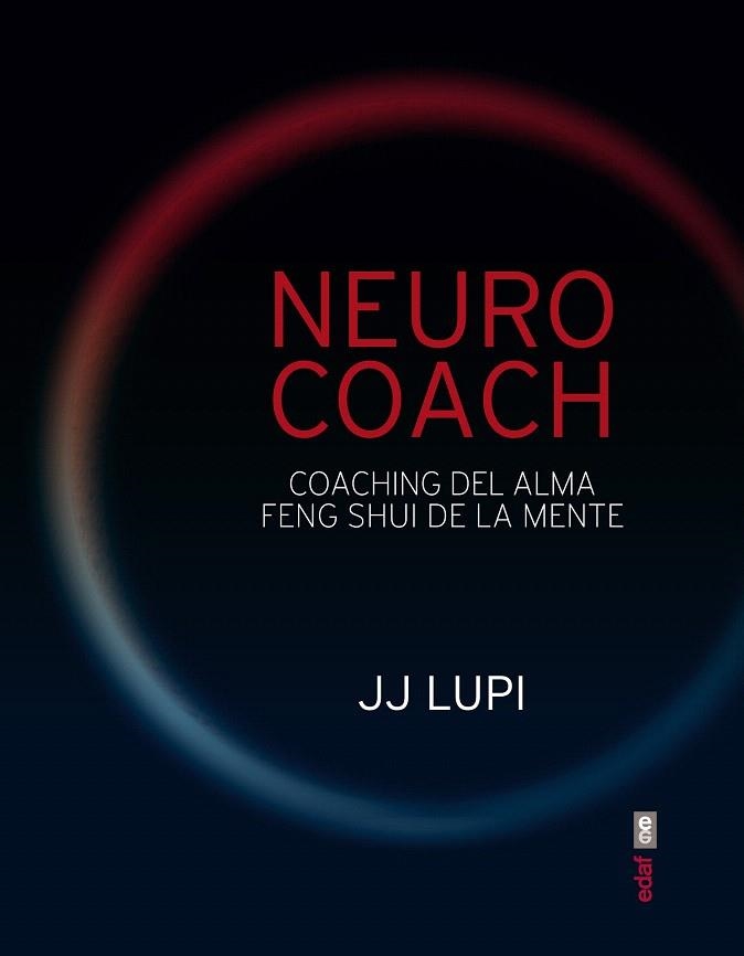 NEURO COACH. COACHING DEL ALMA. FENG SHUI DE LA MENTE | 9788441434318 | LUPI, J.J. | Llibreria La Gralla | Librería online de Granollers