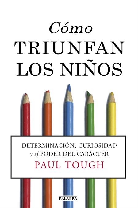 CÓMO TRIUNFAN LOS NIÑOS | 9788490610893 | TOUGH, PAUL | Llibreria La Gralla | Librería online de Granollers