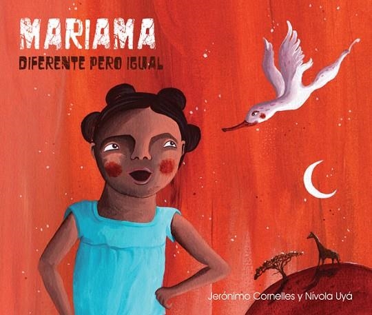 MARIAMA. DIFERENTE PERO IGUAL | 9788416147557 | CORNELLES, JERONIMO; UYA, NIVOLA | Llibreria La Gralla | Llibreria online de Granollers