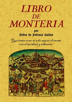 LIBRO DE MONTERIA | 9788490014387 | PEDRAZA GAITAN, PEDRO DE | Llibreria La Gralla | Llibreria online de Granollers