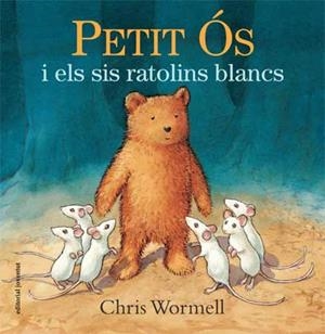 PETIT ÓS I ELS SIS RATOLINS BLANCS | 9788426141088 | WORMELL, CHRIS | Llibreria La Gralla | Librería online de Granollers