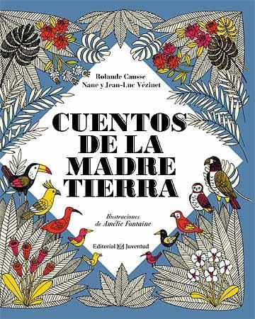 CUENTOS DE LA MADRE TIERRA | 9788426140241 | CAUSSE, ROLANDE / VÉZINET, NANE Y JEAN | Llibreria La Gralla | Librería online de Granollers