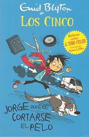 CINCO, LOS. JORGE QUIERE CORTARSE EL PELO | 9788426140937 | BLYTON, ENID | Llibreria La Gralla | Librería online de Granollers