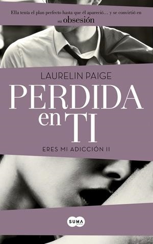 PERDIDA EN TI (ERES MI ADICCIÓN II) | 9788483657577 | PAIGE, LAURELIN | Llibreria La Gralla | Librería online de Granollers