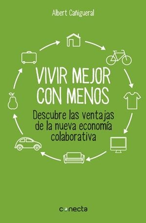 VIVIR MEJOR CON MENOS | 9788416029129 | CAÑIGUERAL,ALBERT | Llibreria La Gralla | Librería online de Granollers