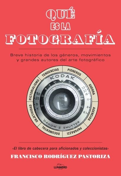 QUÉ ES LA FOTOGRAFÍA? | 9788416177066 | PASTORIZA, FRANCISCO  | Llibreria La Gralla | Librería online de Granollers