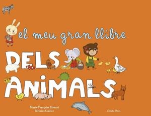 MEU GRAN LLIBRE DELS ANIMALS, EL | 9788490572818 | MORNET, MARIE-FRANÇOISE | Llibreria La Gralla | Llibreria online de Granollers