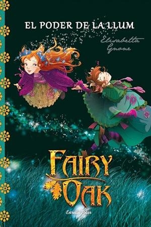 PODER DE LA LLUM, EL (FAIRY OAK 3) | 9788490575635 | GNONE, ELISABETTA | Llibreria La Gralla | Librería online de Granollers