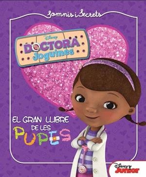 GRAN LLIBRE DE LES PUPES, EL (DRA. JOGUINES. SOMNIS I SECRETS) | 9788415853312 | Llibreria La Gralla | Llibreria online de Granollers
