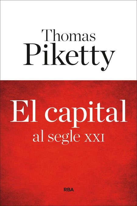 CAPITAL AL SEGLE XXI, EL | 9788482647449 | PIKETTY, THOMAS | Llibreria La Gralla | Llibreria online de Granollers