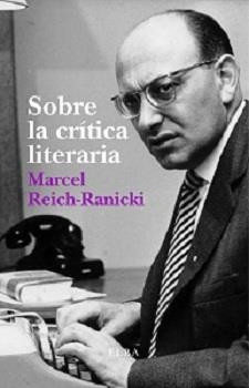 SOBRE LA CRÍTICA LITERARIA | 9788494226649 | REICH-RANICKI, MARCEL | Llibreria La Gralla | Librería online de Granollers