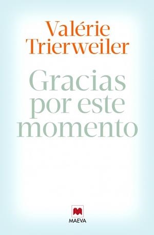 GRACIAS POR ESTE MOMENTO | 9788415893851 | TRIERWEILER, VALÉRIE | Llibreria La Gralla | Llibreria online de Granollers