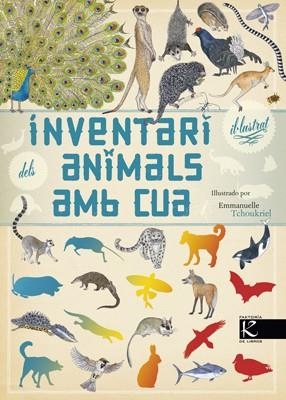 INVENTARI IL-LUSTRAT DELS ANIMAIS AMB CUA | 9788415250777 | ALADJIDI, VIRGINIE/TCHOUKRIEL, EMMANUELLE | Llibreria La Gralla | Llibreria online de Granollers