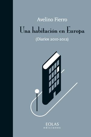 HABITACIÓN EN EUROPA, UNA | 9788415603504 | FIERRO GÓMEZ, AVELINO | Llibreria La Gralla | Librería online de Granollers