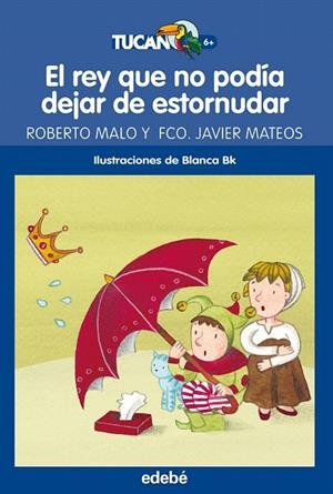 REY QUE NO PODÍA DEJAR DE ESTORNUDAR, EL | 9788468312804 | MALO, ROBERTO / MATEOS, FCO. JAVIER | Llibreria La Gralla | Librería online de Granollers
