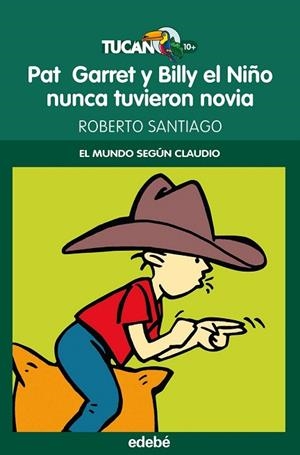PAT GARRET Y BILLY EL NIÑO NUNCA TUVIERON NOVIA | 9788468309224 | SANTIAGO, ROBERTO | Llibreria La Gralla | Librería online de Granollers