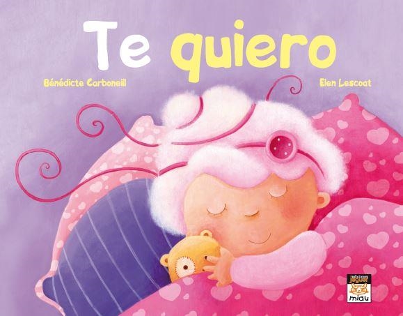 TE QUIERO | 9788416082605 | LESCOAT, ELEN/CARBONEILL, BÉNÉDICTE | Llibreria La Gralla | Librería online de Granollers