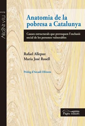 ANATOMIA DE LA POBRESA A CATALUNYA | 9788499755298 | ALLEPUZ CAPDEVILA, RAFAEL/ROSELL FARRÉ, MARIA JOSÉ | Llibreria La Gralla | Librería online de Granollers