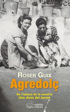 AGREDOLÇ | 9788499755267 | GUIX TORRENTS, ROSER | Llibreria La Gralla | Llibreria online de Granollers