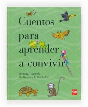 CUENTOS PARA APRENDER A CONVIVIR | 9788467557121 | IBARROLA, BEGOÑA | Llibreria La Gralla | Llibreria online de Granollers