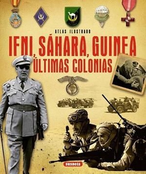 ATLAS ILUSTRADO IFNI, SÁHARA, GUINEA. ÚLTIMAS COLONIAS | 9788467733259 | MARÍN FERRER, EMILIO | Llibreria La Gralla | Librería online de Granollers