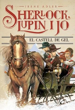 SHERLOCH LUPIN I JO 5. EL CASTELL DE GEL | 9788490575666 | ADLER, IRENE | Llibreria La Gralla | Librería online de Granollers