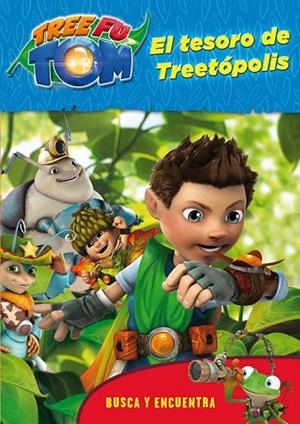 TREE FU TOM. BUSCA Y ENCUENTRA. EL TESORO DE TREETÓPOLIS | 9788408132981 | TREE FU TOM | Llibreria La Gralla | Llibreria online de Granollers