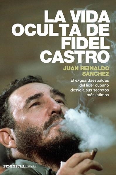 VIDA OCULTA DE FIDEL CASTRO, LA | 9788499423548 | REINALDO SÁNCHEZ, JUAN / AXEL GYLDÉN | Llibreria La Gralla | Llibreria online de Granollers