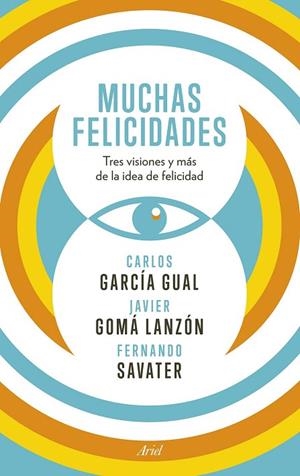 MUCHAS FELICIDADES | 9788434418929 | SAVATER, FERNANDO / GARCÍA GUAL, CARLOS / GOMÁ LANZÓN, JAVIER | Llibreria La Gralla | Librería online de Granollers