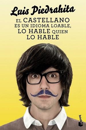 CASTELLANO ES UN IDIOMA LOABLE, LO HABLE QUIEN LO HABLE, EL (BOLSILLO) | 9788408132455 | PIEDRAHITA, LUIS | Llibreria La Gralla | Librería online de Granollers